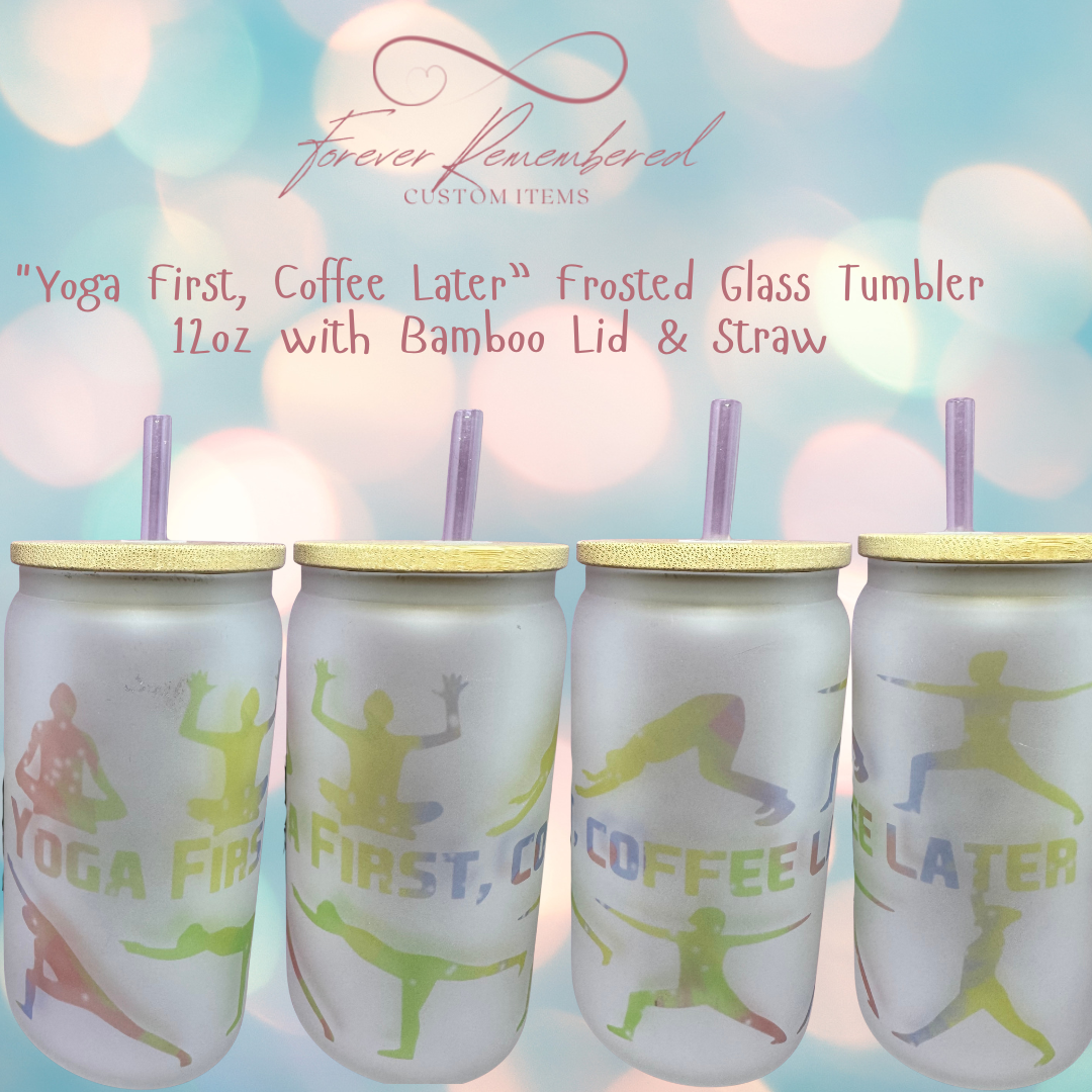 🧘♀️ “Yoga First, Coffee Later” Frosted Glass Tumbler – 12oz with Bamboo Lid & Straw